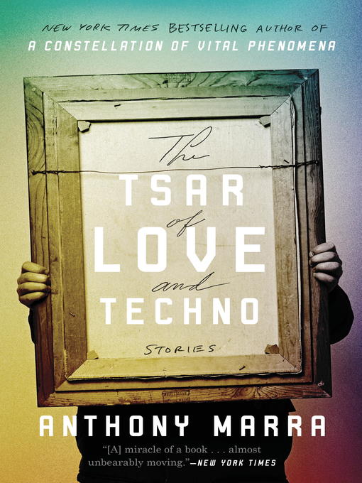 Title details for The Tsar of Love and Techno by Anthony Marra - Wait list
